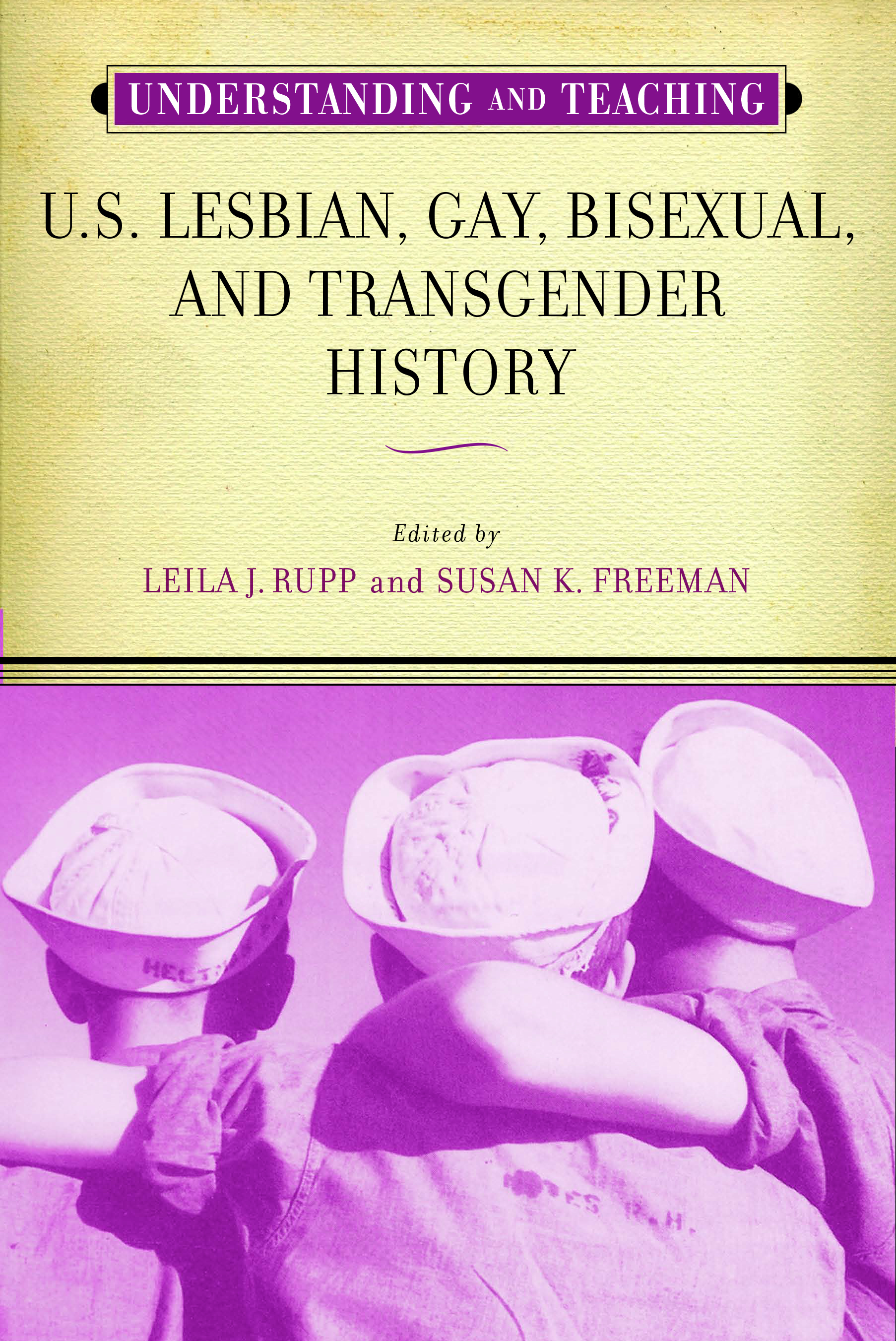 Understanding and Teaching U.S. Lesbian, Gay, Bisexual, and Transgender History [Book Chapter]
